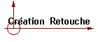 Cration  Retouche