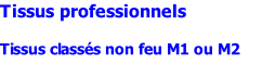 Tissus professionnels  Tissus classés non feu M1 ou M2