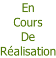 En  Cours De  Réalisation